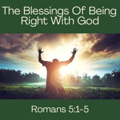 The Blessings Of Being Right With God