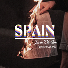 Spain - Jassa Dhillon (Slowed & Reverb)🍂