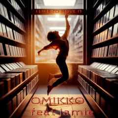 OMIKKO feat Jamie - I Like To Move It