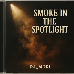 Smoke In The Spotlight