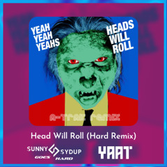 Head Will Roll (Sunny Sydup & YAAT Remix)