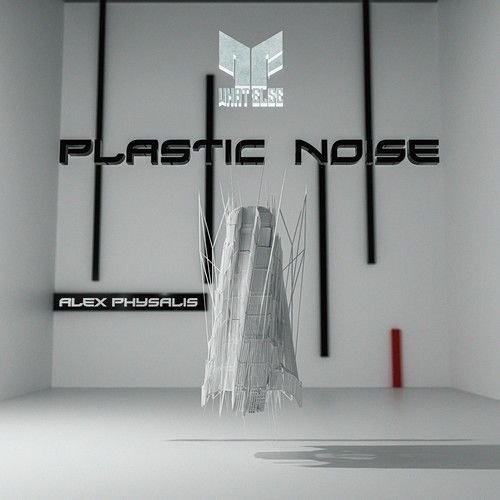 Alex Physalis - Plastic Noise [NFWE036] (OUT NOW)