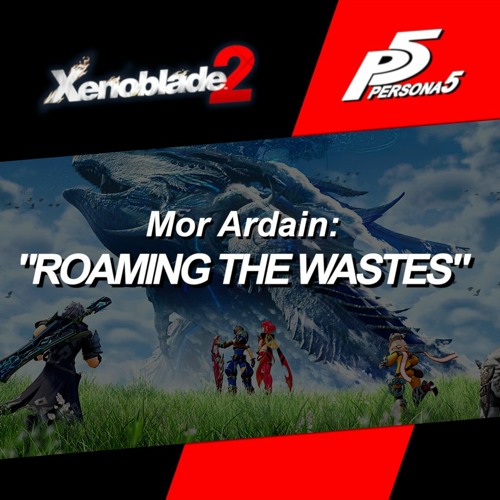 Xenoblade 2 - Mor Ardain "Roaming The Wastes" in the style of Persona 5