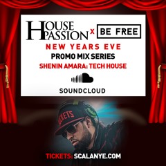 Mix Series: Tech House - House Passion x Be Free NYE • Sun 31st Dec • Scala Kings Cross