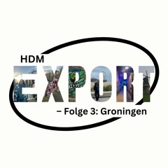 HdM Export | Folge 3: Groningen