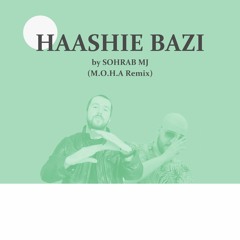 HAASHIE BAZI by Sohrab MJ - M.O.H.A Remix