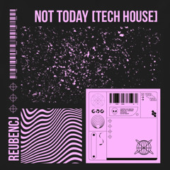 Not today RCJ (tech house mix)