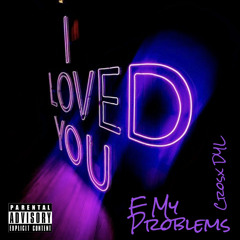 Crosx DYL - F My Problems