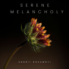 Serene Melancholy