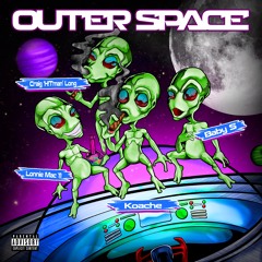 Craig 'H!Tman' Long - Outer Space (feat. Koache, Baby S & Lonnie Mac 11)