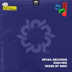 Retail Records 2024 Mix (Mixed by SINO)