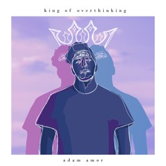King of Overthinking (Prod. BeatsByCon)