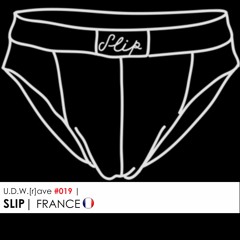 U.D.W.[r]ave #019 | SLIP | FRANCE