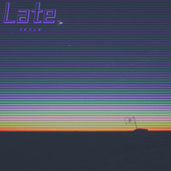 Late (Ft. Forest Gump)
