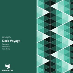 LEM (IT) - Dark Voyage (Original Mix) AHD MASTER