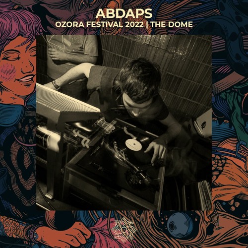 Abdaps @ OZORA 2022 The Dome