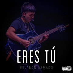 Eres Tú - Eslabon Armado (Cover)