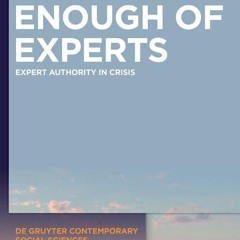 ❤pdf Enough of Experts: Expert Authority in Crisis (De Gruyter Contemporary Social