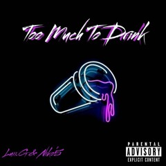 Luii.G x Niko'5 - Too Much To Drink