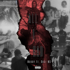 Moody ft Duce MG X All I Had