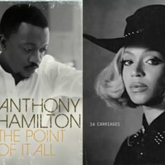 Beyoncé & Anthony Hamilton - "The Point Of 16 Carriages"