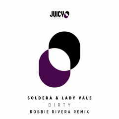 Soldera & Lady Vale - Dirty (Robbie Rivera Remix)