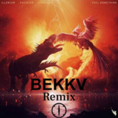 Illenium - Feel Something (BEKKV Remix)