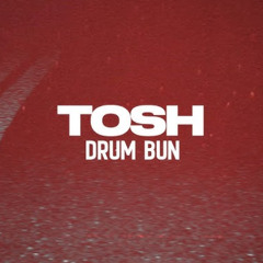 Tosh - Drum bun