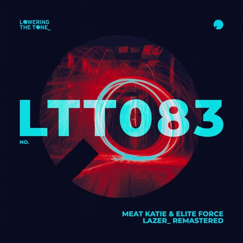 Meat Katie & Elite Force - Lazer (RE-MASTERED)-Lowering The Tone (2024)