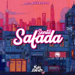 MC Quebrete - Senta Safada (Yuri Lorenzo DJ) FREE DOWNLOAD