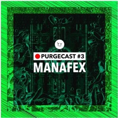 PURGECAST #3 | MANAFEX