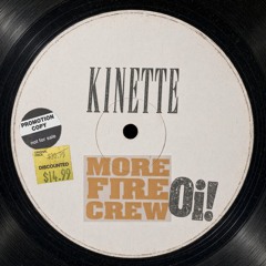 More Fire Crew - Oi [Kinette Bootleg] - FREE DOWNLOAD