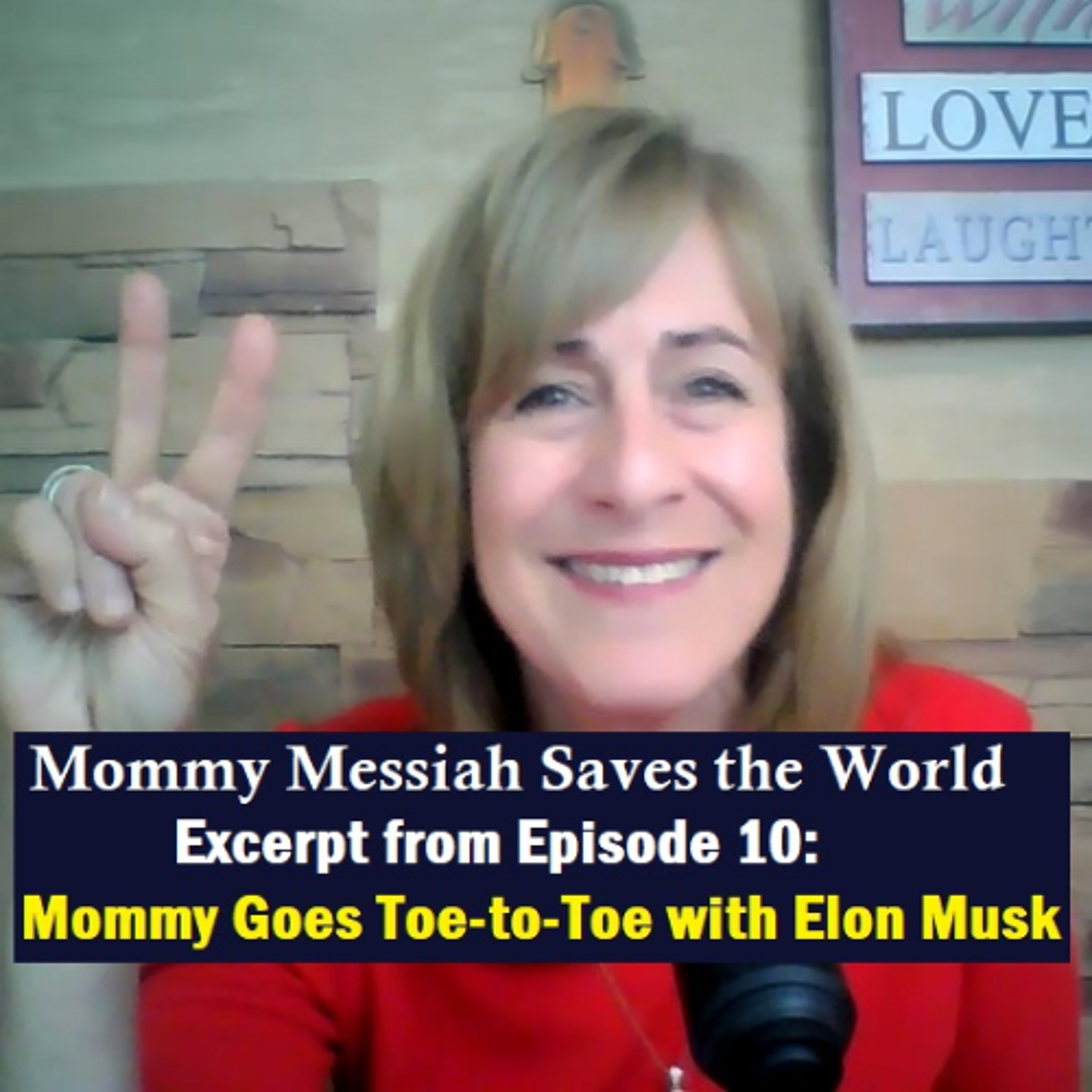 Mommy Messiah Saves the World - Excerpt from Episode 10 - Mommy Goes Toe-to-Toe with Elon Musk episode artwork