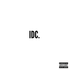 IDC (feat. White W) (prod. StigTypeShit)