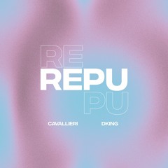 Cavallieri, DKING - Repu (Radio Edit)