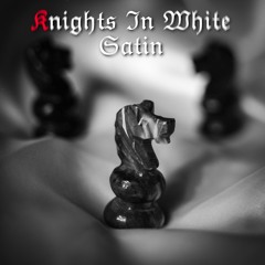 Knights In White Satin