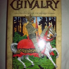 Read✔/PDF Chivalry: The Everyday Life of the Medieval Knight