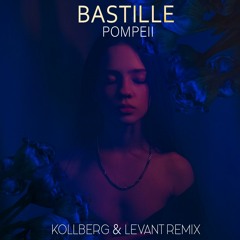 Bastille - Pompeii (Kollberg & LeVant Remix)