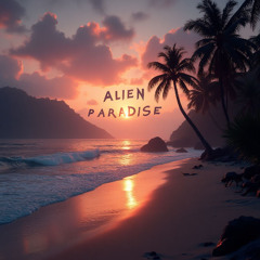 Alien Paradise (vinyl-only)