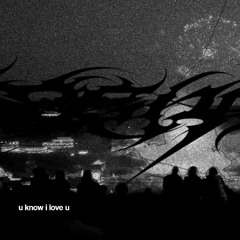 U KNOW I LOVE U (FREE DL)