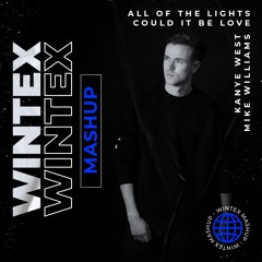Kanye West x Mike Williams - ALL OF THE LIGHTS x COULD IT BE LOVE (Wintex Mashup)