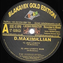 D.Maximillian - Jah Livety + Dub Blacka Mix