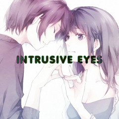 Intrusive eyes w/ xorainzz (prod.wetgropes)