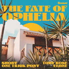 Shoby, Toby Rose & One Trick Pony - The Fate of Ophelia (feat. Eliine)