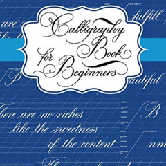 READ EPUB ✓ Calligraphy Book for Beginners: Calligraphy Lettering Workbook Teaching C