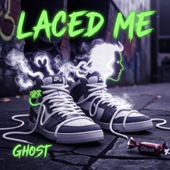 Laced Me