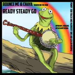 Bounce MC x Chaya - Ready Steady Go (Free DL)