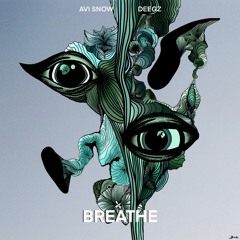 Breathe - Avi snow & Deegz