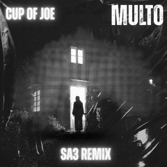 Cup Of Joe - Multo (sa3 remix)