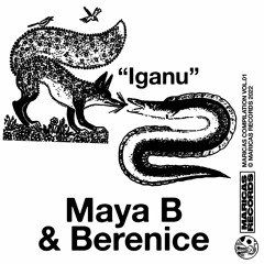 Maya B X Berenice - Iganu